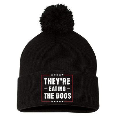 TheyRe Eating The Dogs Patriotic Election Pom Pom 12in Knit Beanie