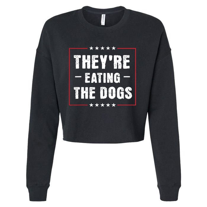 TheyRe Eating The Dogs Patriotic Election Cropped Pullover Crew