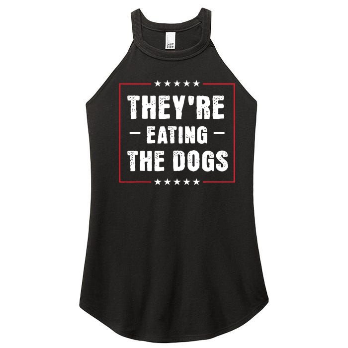 TheyRe Eating The Dogs Patriotic Election Women's Perfect Tri Rocker Tank