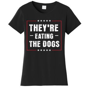 TheyRe Eating The Dogs Patriotic Election Women's T-Shirt