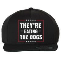 TheyRe Eating The Dogs Patriotic Election Wool Snapback Cap