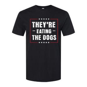 TheyRe Eating The Dogs Patriotic Election Softstyle CVC T-Shirt