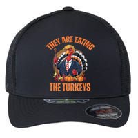 TheyRe Eating The Turkey Funny Trump Thanksgiving Humor Flexfit Unipanel Trucker Cap