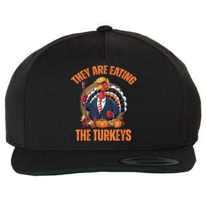 TheyRe Eating The Turkey Funny Trump Thanksgiving Humor Wool Snapback Cap