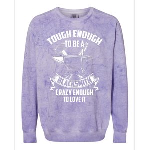 Tough Enough To Be A Funny Blacksmith Metalworking Anvil Colorblast Crewneck Sweatshirt