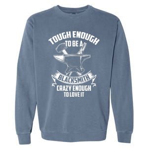 Tough Enough To Be A Funny Blacksmith Metalworking Anvil Garment-Dyed Sweatshirt