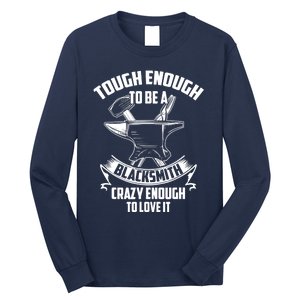 Tough Enough To Be A Funny Blacksmith Metalworking Anvil Long Sleeve Shirt