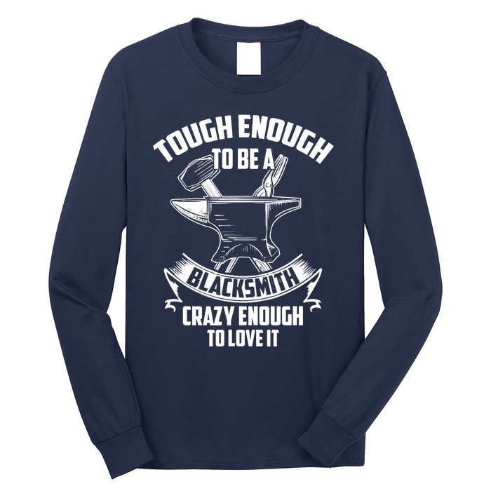 Tough Enough To Be A Funny Blacksmith Metalworking Anvil Long Sleeve Shirt