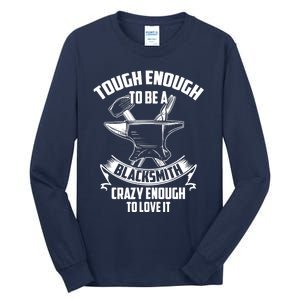 Tough Enough To Be A Funny Blacksmith Metalworking Anvil Tall Long Sleeve T-Shirt