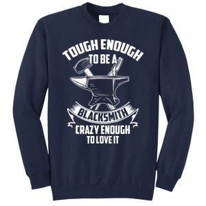 Tough Enough To Be A Funny Blacksmith Metalworking Anvil Tall Sweatshirt