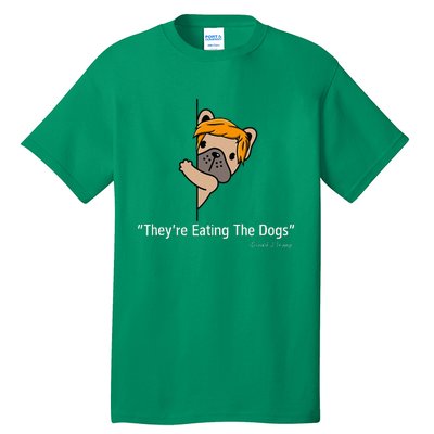 TheyRe Eating The Dogs Funny 2024 Debate Tall T-Shirt