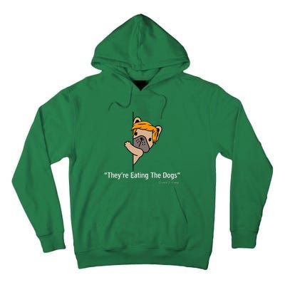 TheyRe Eating The Dogs Funny 2024 Debate Tall Hoodie