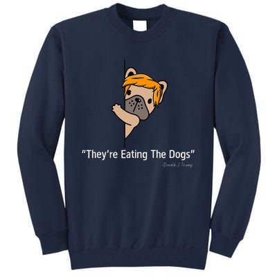 TheyRe Eating The Dogs Funny 2024 Debate Tall Sweatshirt