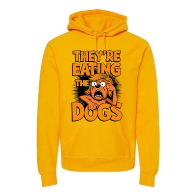 TheyRe Eating The Dogs Kamala Harris Trump Debate 2024 Premium Hoodie