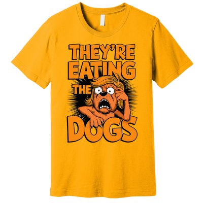 TheyRe Eating The Dogs Kamala Harris Trump Debate 2024 Premium T-Shirt