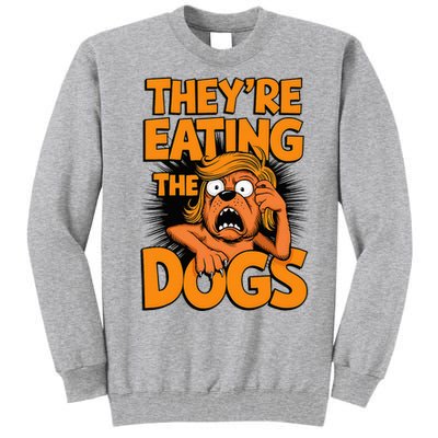 TheyRe Eating The Dogs Kamala Harris Trump Debate 2024 Tall Sweatshirt