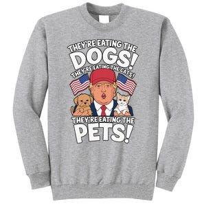 TheyRe Eating The Dogs Trump Vs Kamala 2024 Election Debate Tall Sweatshirt