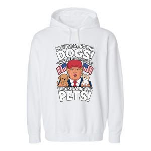 TheyRe Eating The Dogs Trump Vs Kamala 2024 Election Debate Garment-Dyed Fleece Hoodie