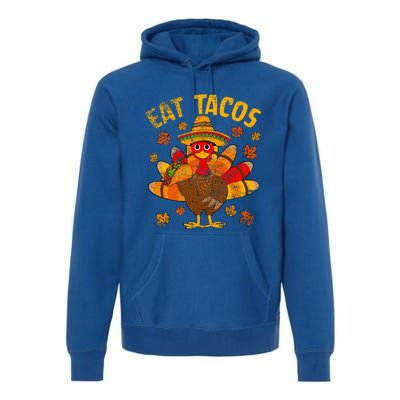 Turkey Eat Tacos Mexican Sombrero Thanksgiving Family Premium Hoodie