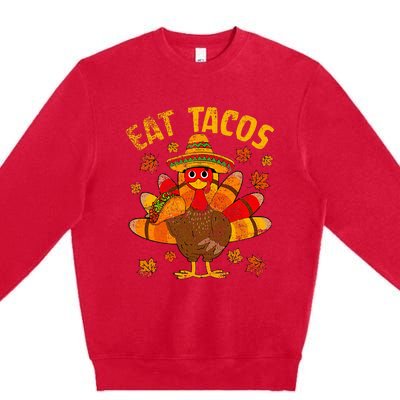 Turkey Eat Tacos Mexican Sombrero Thanksgiving Family Premium Crewneck Sweatshirt