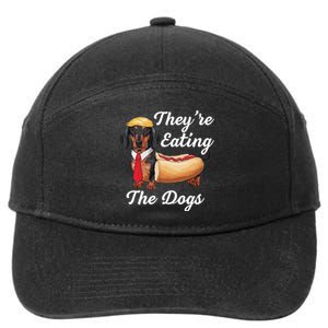 TheyRe Eating The Dogs Dachshund Hotdog Wiener Dog 7-Panel Snapback Hat