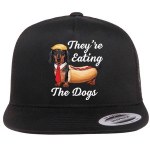 TheyRe Eating The Dogs Dachshund Hotdog Wiener Dog Flat Bill Trucker Hat