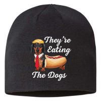 TheyRe Eating The Dogs Dachshund Hotdog Wiener Dog Sustainable Beanie