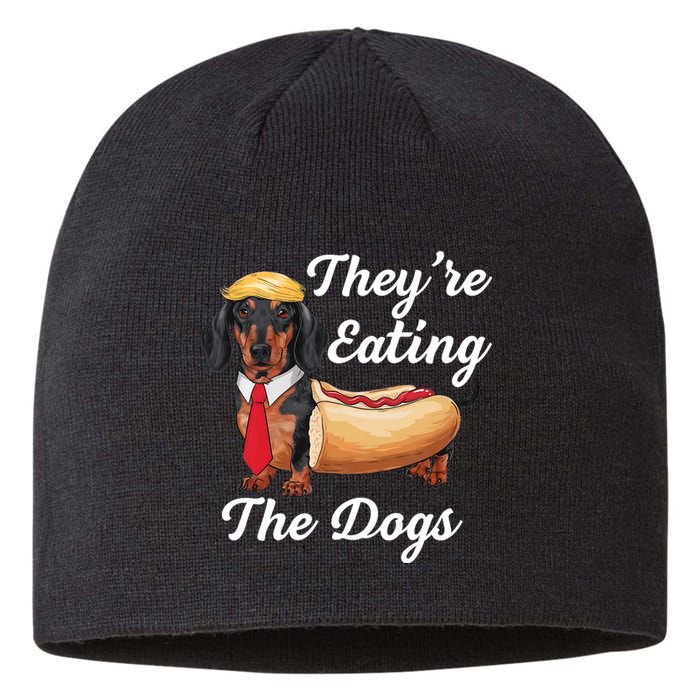 TheyRe Eating The Dogs Dachshund Hotdog Wiener Dog Sustainable Beanie