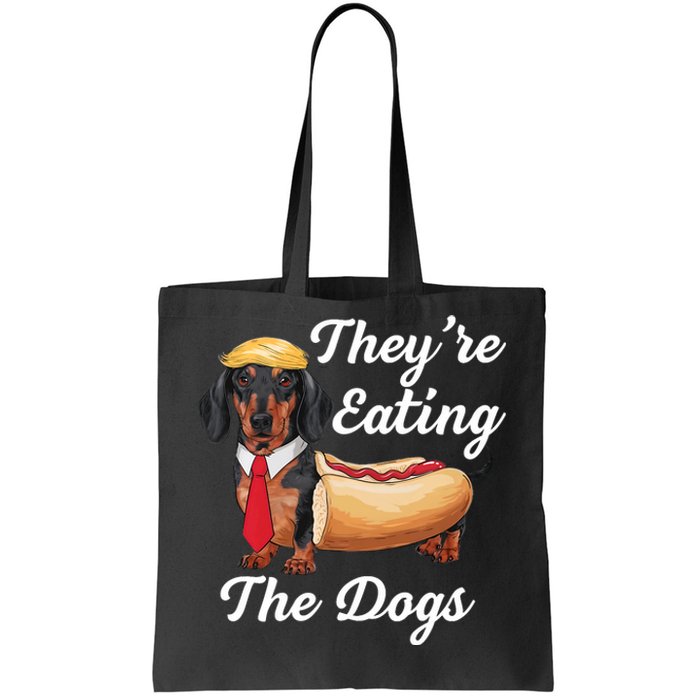 TheyRe Eating The Dogs Dachshund Hotdog Wiener Dog Tote Bag