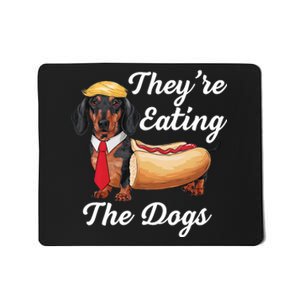 TheyRe Eating The Dogs Dachshund Hotdog Wiener Dog Mousepad