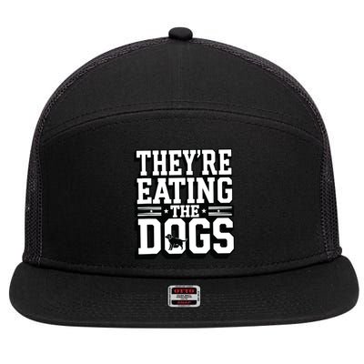 TheyRe Eating The Dogs Patriotic Election 7 Panel Mesh Trucker Snapback Hat