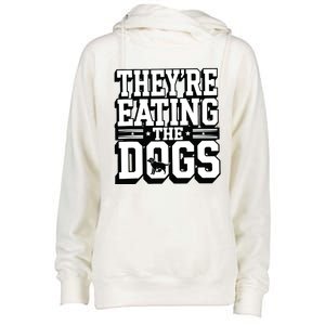 TheyRe Eating The Dogs Patriotic Election Womens Funnel Neck Pullover Hood