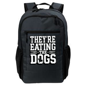 TheyRe Eating The Dogs Patriotic Election Daily Commute Backpack