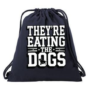 TheyRe Eating The Dogs Patriotic Election Drawstring Bag