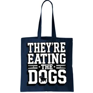 TheyRe Eating The Dogs Patriotic Election Tote Bag