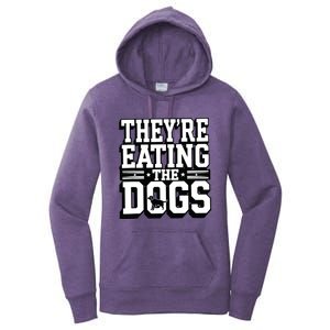 TheyRe Eating The Dogs Patriotic Election Women's Pullover Hoodie