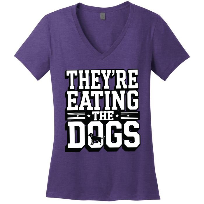 TheyRe Eating The Dogs Patriotic Election Women's V-Neck T-Shirt