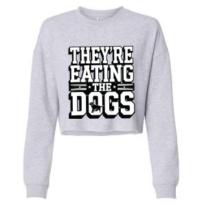 TheyRe Eating The Dogs Patriotic Election Cropped Pullover Crew