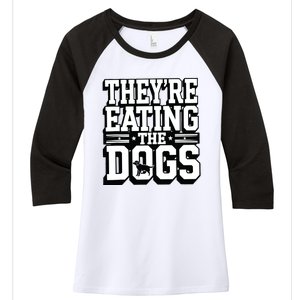 TheyRe Eating The Dogs Patriotic Election Women's Tri-Blend 3/4-Sleeve Raglan Shirt