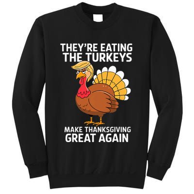 TheyRe Eating The Turkeys Funny Turkey Thanksgiving Sweatshirt