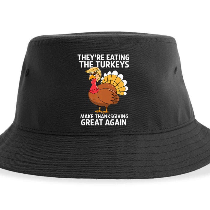 TheyRe Eating The Turkeys Funny Turkey Thanksgiving Sustainable Bucket Hat