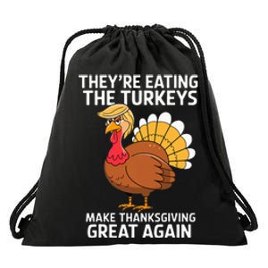 TheyRe Eating The Turkeys Funny Turkey Thanksgiving Drawstring Bag