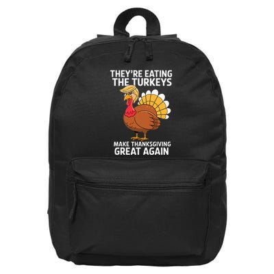 TheyRe Eating The Turkeys Funny Turkey Thanksgiving 16 in Basic Backpack