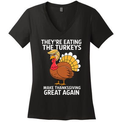 TheyRe Eating The Turkeys Funny Turkey Thanksgiving Women's V-Neck T-Shirt