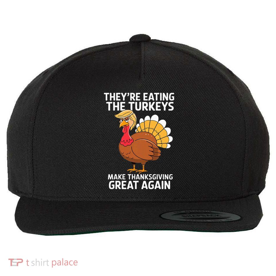 TheyRe Eating The Turkeys Funny Turkey Thanksgiving Wool Snapback Cap