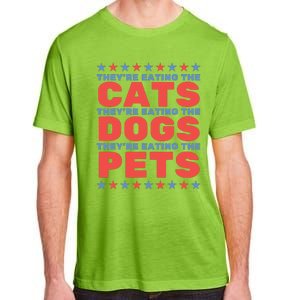 TheyRe Eating The Dogs Eating The Cats Election 2024 Adult ChromaSoft Performance T-Shirt