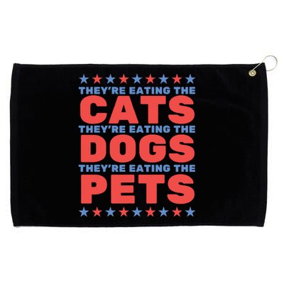 TheyRe Eating The Dogs Eating The Cats Election 2024 Grommeted Golf Towel