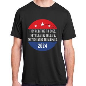 TheyRe Eating The Dogs TheyRe Eating The Cats Trump Harris Adult ChromaSoft Performance T-Shirt