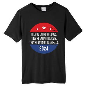 TheyRe Eating The Dogs TheyRe Eating The Cats Trump Harris Tall Fusion ChromaSoft Performance T-Shirt