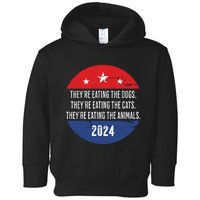 TheyRe Eating The Dogs TheyRe Eating The Cats Trump Harris Toddler Hoodie